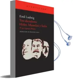 Descargar AudioLibro Tres Dictadores: Hitler, Mussolini y Stalin: Y un Cuarto: Prusia de Emil Ludwig año 2011