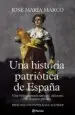 AudioLibro Una Historia Patriotica de España: Una Vision Completamente Difer Ente de Nuestro Pasado de Jose Maria Marco
