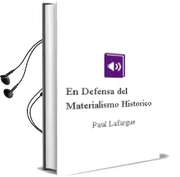 Descargar AudioLibro En Defensa del Materialismo Historico de Paul Lafargue año 2011