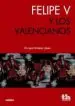 AudioLibro Felipe v y los Valencianos de Enrique Gimenez Lopez