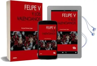 Descargar AudioLibro Felipe v y los Valencianos de Enrique Gimenez Lopez año 2011