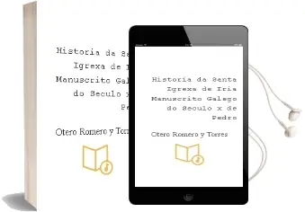 Descargar AudioLibro Historia da Santa Igrexa de Iria: Manuscrito Galego do Seculo x de Pedro De Otero Romero Y Torres año 2011