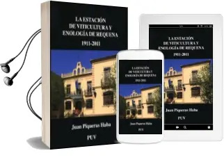 Descargar AudioLibro La Estacion de Viticultura y Enologia de Requena 1911-2011 de Juan Piqueras Haba año 2011
