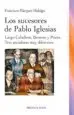 AudioLibro Los Sucesores de Pablo Iglesias: Largo Caballero, Besteiro y pri eto de Francisco Marquez Hidalgo