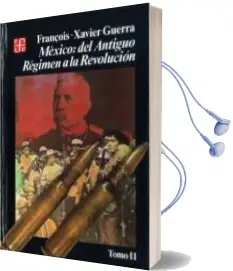 Descargar AudioLibro Mexico: Del Antiguo Regimen a la Revolucion (Tomo ii) (2ª Ed.) de François Xavier Guerra año 2011