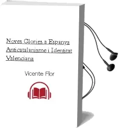 Descargar AudioLibro Noves Glories a Espanya. Anticatalanisme i Identitat Valenciana de Vicente Flor año 2011