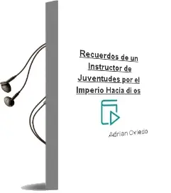 Descargar AudioLibro Recuerdos de un Instructor de Juventudes: Por el Imperio Hacia di os de Adrian Oviedo año 2011