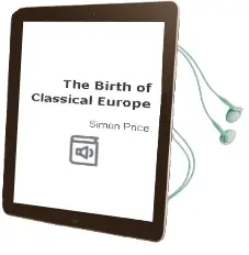 Descargar AudioLibro The Birth of Classical Europe de Simon Price año 2011