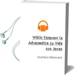 Descargar AudioLibro Willis Simpson, la Advenediza: Su Vida, sus Joyas de Gustavo Marinaro año 2011