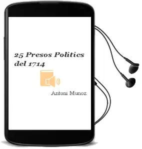 Descargar AudioLibro 25 Presos Politics del 1714 de Antoni Muñoz año 2011