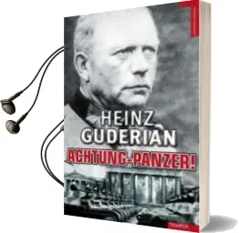 Descargar AudioLibro Achtung Panzer! de Heinz Guderian año 2011