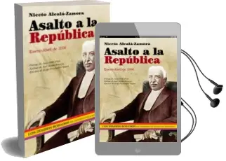 Descargar AudioLibro Asalto a la Republica de Niceto Alcala Zamora Y Torres año 2011