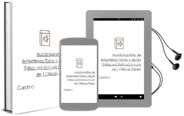 Descargar AudioLibro Autobiografias de Asturianos Tomo v. de los Siglos Xvi, Xvii, xvi ii y Xix. de J. L. (Recop.) Perez De Castro año 2011