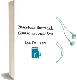 Descargar AudioLibro Barcelona Ilustrada:La Ciudad del Siglo Xviii de Lluis Permanyer año 2011