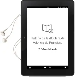 Descargar AudioLibro Historia de la Albufera de Valencia de Francisco De P. Momblanch año 2011
