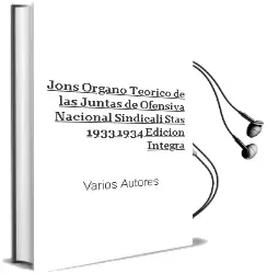 Descargar AudioLibro Jons: Organo Teorico de las Juntas de Ofensiva Nacional Sindicali Stas (1933-1934). Edicion Integra de Varios Autores año 2011