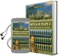 Descargar AudioLibro La Botica de Felipe ii y las Plantas Medicinales de el Escorial de Maribel Corral año 2011