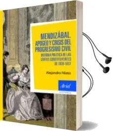 Descargar AudioLibro Mendizabal: Apogeo y Crisis del Progresismo Civil. Historia Polit ica de las Cortes Constituyentes de 1836-1837 de Alejandro Nieto año 2011
