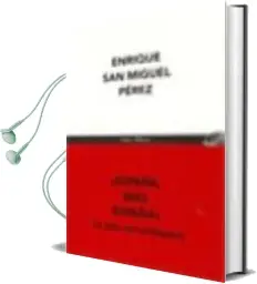 Descargar AudioLibro ¡España, mas España!: La Vida con la Historia de Antonio Velasco Piña año 2011