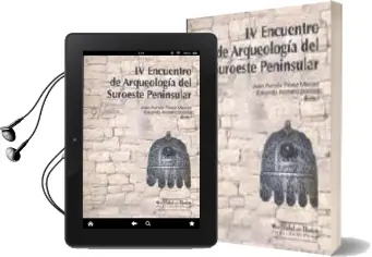 Descargar AudioLibro Iv Encuentro de Arqueologia del Suroeste Peninsular (Dvd) de Juan Antonio Perez Macias año 2011