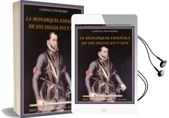 Descargar AudioLibro La Monarquia Española de los Siglos xvi y Xvii de Leopold Von Ranke año 2011