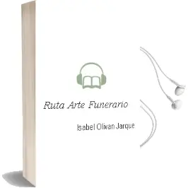 Descargar AudioLibro Ruta Arte Funerario de Isabel Olivan Jarque año 2011