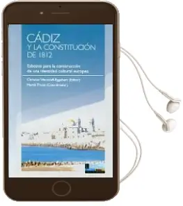 Descargar AudioLibro Cadiz y la Constitucion de 1812: Esbozos para la Construccion de una Identidad Cultural Europea de Varios Autores año 2011