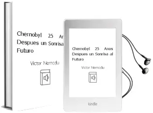 Descargar AudioLibro Chernobyl: 25 Años Despues, un Sonrisa al Futuro de Victor Nemcdu año 2011