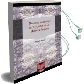 Descargar AudioLibro Discursos Coloniales: Texto y Poder en la America Hispana de Pilar (Ed.) Latasa año 2011