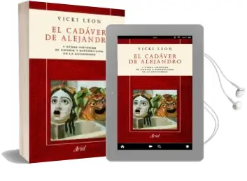 Descargar AudioLibro El Cadaver de Alejandro: Y Otras Historias de Ciencia y Superstic ion en la Antigüedad de Vicki Leon año 2011