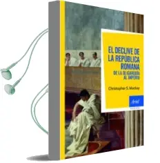 Descargar AudioLibro El Declive de la Republica Romana: De la Oligarquia al Imperio de Cristopher S. Mackay año 2011