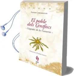 Descargar AudioLibro El Poble Dels Cent Focs. Llegendes de les Gavarres de Xavier Cortadellas Gratacos año 2011