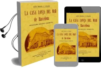 Descargar AudioLibro La Casa Lonja del mar de Barcelona (Ed. Facsimil) de Luis Riera Y Soler año 2011