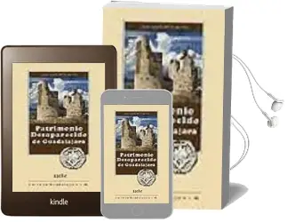 Descargar AudioLibro Patrimonio Desaparecido en Guadalajara (2ª Ed.) de Jose Luis Garcia De Paz año 2011