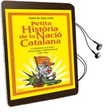 Descargar AudioLibro Petita Historia de la Nacio Catalana. la Memoria d un Pais. Perso Natges, Esdeveniments i Fets Clau de Marti De Sant Jordi año 2011