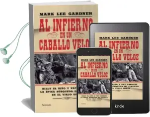 Descargar AudioLibro Al Infierno en un Caballo Veloz de Mark Lee Gardner año 2012