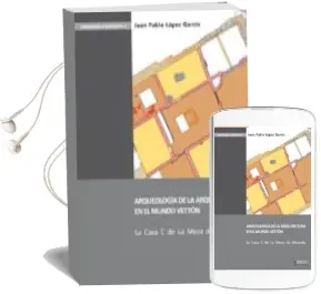 Descargar AudioLibro Arqueologia de la Arquitectura en el Mundo Vetton. de Juan Pablo Lopez Garcia año 2012