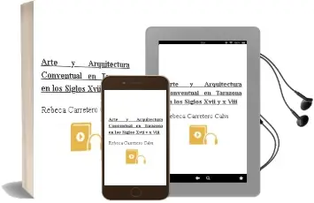 Descargar AudioLibro Arte y Arquitectura Conventual en Tarazona en los Siglos Xvii y x Viii de Rebeca Carretero Calvi año 2012