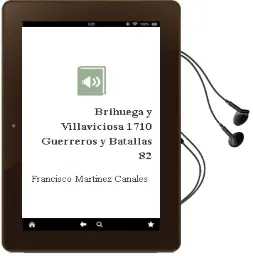 Descargar AudioLibro Brihuega y Villaviciosa 1710 (Guerreros y Batallas, 82) de Francisco Martinez Canales año 2012