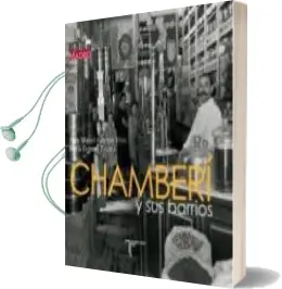 Descargar AudioLibro Chamberi y sus Barrios de Juan Miguel Sanchez Vigil año 2012