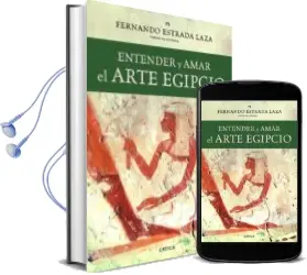 Descargar AudioLibro Entender y Amar el Arte Egipcio de Fernando Estrada Laza año 2012