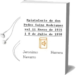 Descargar AudioLibro Epistolario de don Pedro Sainz Rodriguez. Vol.Ii: Enero de 1935-1 8 de Julio de 1938 de Jeronimo Herrera Navarro año 2012
