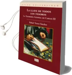Descargar AudioLibro La Llave de Todos los Tesoros: La Tesoreria General de Carlos iii de Rafael Torres Sanchez año 2012
