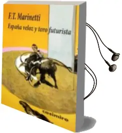 Descargar AudioLibro España Veloz y Toro Futurista de Filippo Tommaso Marinetti año 2012