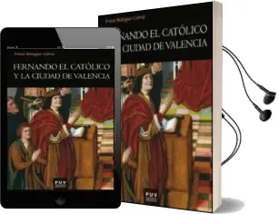 Descargar AudioLibro Fernando el Catolico y la Ciudad de Valencia de Ernest Belenguer Cebria año 2012