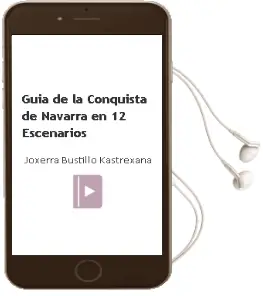 Descargar AudioLibro Guia de la Conquista de Navarra en 12 Escenarios de Joxerra Bustillo Kastrexana año 2012
