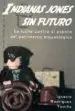 AudioLibro Indianas Jones sin Futuro de Ignacio Rodriguez Temino