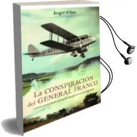 Descargar AudioLibro La Conspiracion del General Franco y Otras Revelaciones Acerca de una Guerra Civil Desfigurada de Angel Viñas año 2012