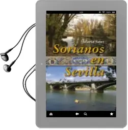 Descargar AudioLibro Sorianos en Sevilla de Maria Sanz año 2012