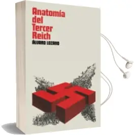 Descargar AudioLibro Anatomia del Tercher Reich de Alvaro Lozano año 2012
